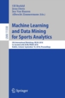 Machine Learning and Data Mining for Sports Analytics : 5th International Workshop, MLSA 2018, Co-located with ECML/PKDD 2018, Dublin, Ireland, September 10, 2018, Proceedings - eBook