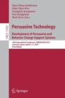 Persuasive Technology: Development of Persuasive and Behavior Change Support Systems : 14th International Conference, PERSUASIVE 2019, Limassol, Cyprus, April 9–11, 2019, Proceedings - Book