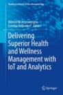 Delivering Superior Health and Wellness Management with IoT and Analytics - eBook