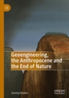 Geoengineering, the Anthropocene and the End of Nature - Book