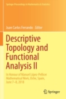 Descriptive Topology and Functional Analysis II : In Honour of Manuel Lopez-Pellicer Mathematical Work, Elche, Spain, June 7-8, 2018 - Book