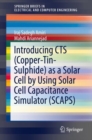 Introducing CTS (Copper-Tin-Sulphide) as a Solar Cell by Using Solar Cell Capacitance Simulator (SCAPS) - Book