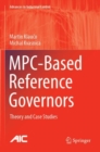 MPC-Based Reference Governors : Theory and Case Studies - Book