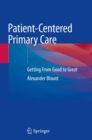 Patient-Centered Primary Care : Getting From Good to Great - Book
