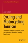 Cycling and Motorcycling Tourism : An Analysis of Physical, Sensory, Social, and Emotional Features of Journey Experiences - eBook