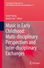 Music in Early Childhood: Multi-disciplinary Perspectives and Inter-disciplinary Exchanges - eBook