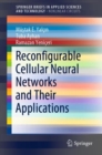 Reconfigurable Cellular Neural Networks and Their Applications - Book