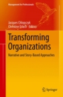 Transforming Organizations : Narrative and Story-Based Approaches - eBook