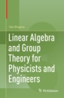 Linear Algebra and Group Theory for Physicists and Engineers - eBook