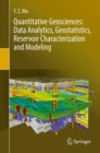 Quantitative Geosciences: Data Analytics, Geostatistics, Reservoir Characterization and Modeling - Book