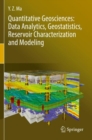 Quantitative Geosciences: Data Analytics, Geostatistics, Reservoir Characterization and Modeling - Book