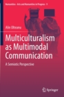 Multiculturalism as Multimodal Communication : A Semiotic Perspective - Book