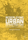 Redeploying Urban Infrastructure : The Politics of Urban Socio-Technical Futures - eBook