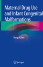 Maternal Drug Use and Infant Congenital Malformations - eBook
