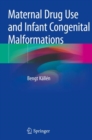 Maternal Drug Use and Infant Congenital Malformations - Book