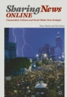 Sharing News Online : Commendary Cultures and Social Media News Ecologies - eBook