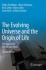 The Evolving Universe and the Origin of Life : The Search for Our Cosmic Roots - Book