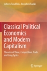Classical Political Economics and Modern Capitalism : Theories of Value, Competition, Trade and Long Cycles - Book