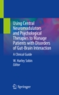 Using Central Neuromodulators and Psychological Therapies to Manage Patients with Disorders of Gut-Brain Interaction : A Clinical Guide - eBook