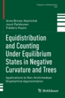 Equidistribution and Counting Under Equilibrium States in Negative Curvature and Trees : Applications to Non-Archimedean Diophantine Approximation - Book