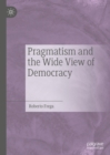 Pragmatism and the Wide View of Democracy - eBook