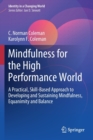 Mindfulness for the High Performance World : A Practical, Skill-Based Approach to Developing and Sustaining Mindfulness, Equanimity and Balance - Book