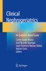 Clinical Nephrogeriatrics : An Evidence-Based Guide - Book