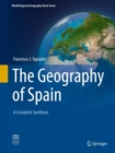 The Geography of Spain : A Complete Synthesis - eBook