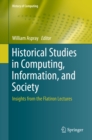 Historical Studies in Computing, Information, and Society : Insights from the Flatiron Lectures - eBook