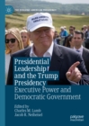 Presidential Leadership and the Trump Presidency : Executive Power and Democratic Government - eBook