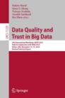 Data Quality and Trust in Big Data : 5th International Workshop, QUAT 2018, Held in Conjunction with WISE 2018, Dubai, UAE, November 12-15, 2018, Revised Selected Papers - eBook