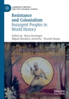 Resistance and Colonialism : Insurgent Peoples in World History - Book