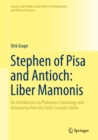 Stephen of Pisa and Antioch: Liber Mamonis : An Introduction to Ptolemaic Cosmology and Astronomy from the Early Crusader States - eBook