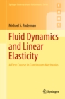Fluid Dynamics and Linear Elasticity : A First Course in Continuum Mechanics - eBook