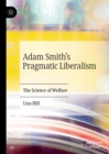 Adam Smith's Pragmatic Liberalism : The Science of Welfare - eBook