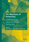 The Weariness of Democracy : Confronting the Failure of Liberal Democracy - eBook