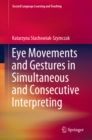 Eye Movements and Gestures in Simultaneous and Consecutive Interpreting - eBook