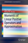 Moments of Linear Positive Operators and Approximation - eBook