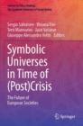 Symbolic Universes in Time of (Post)Crisis : The Future of European Societies - Book