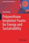 Polyurethane Insulation Foams for Energy and Sustainability - Book