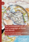 The Sociolinguistics of Iran's Languages at Home and Abroad : The Case of Persian, Azerbaijani, and Kurdish - eBook