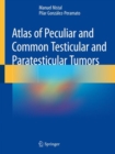 Atlas of Peculiar and Common Testicular and Paratesticular Tumors - Book