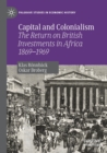 Capital and Colonialism : The Return on British Investments in Africa 1869–1969 - Book