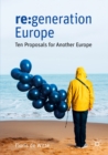 re:generation Europe : Ten Proposals for Another Europe - eBook