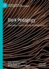 Dark Pedagogy : Education, Horror and the Anthropocene - Book