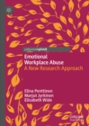 Emotional Workplace Abuse : A New Research Approach - eBook
