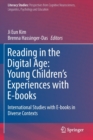 Reading in the Digital Age: Young Children’s Experiences with E-books : International Studies with E-books in Diverse Contexts - Book