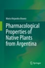 Pharmacological Properties of Native Plants from Argentina - eBook