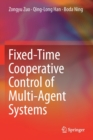 Fixed-Time Cooperative Control of Multi-Agent Systems - Book