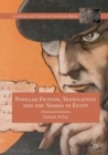 Popular Fiction, Translation and the Nahda in Egypt - Book